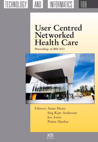 خرید و دانلود نسخه کامل کتاب User Centred Networked Health Care: Proceedings of MIE 2011