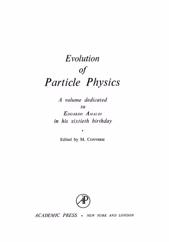 خرید و دانلود نسخه کامل کتاب Evolution of Particle Physics. A Volume Dedicated to Eduardo Amaldi on his Sixtieth Birthday