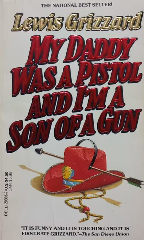 My Daddy Was a Pistol and I&#039;m a Son of A Gun | Lewis Grizzard