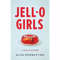 کتاب زبان اصلی JELLO Girls اثر Allie Rowbottom انتشارات Little Brown and Company
