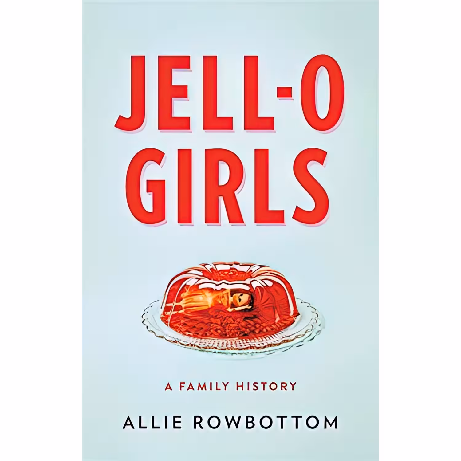 کتاب زبان اصلی JELLO Girls اثر Allie Rowbottom انتشارات Little Brown and Company