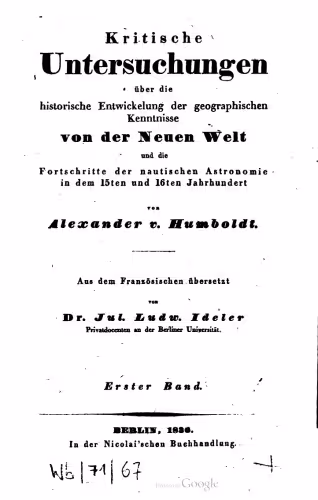 خرید و دانلود نسخه کامل کتاب Kritische Untersuchungen über die historische Entwickelung der geographischen Kenntnisse von der Neuen Welt und die Fortschritte der nautischen Astronomie in dem 15ten und 16ten Jahrhundert