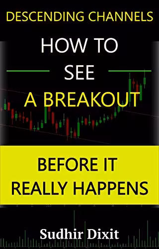 خرید و دانلود نسخه کامل کتاب How to See a Breakout, before it really happens: Breakout Signals in Descending Channels - PDF