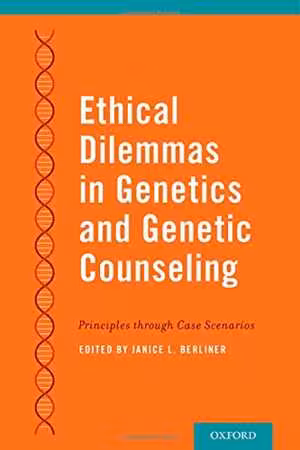 [PDF] دانلود کتاب Ethical Dilemmas In Genetics And Genetic Counseling - Principles Through Case Scenarios, 2014