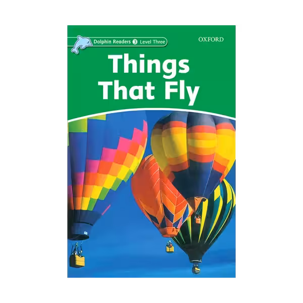 کتاب Things That Fly Dolphin Readers 3