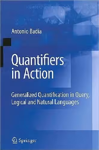 خرید و دانلود نسخه کامل کتاب Quantifiers in Action: Generalized Quantification in Query, Logical and Natural Languages