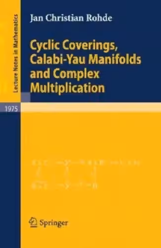 خرید و دانلود نسخه کامل کتاب Cyclic Coverings, Calabi-Yau Manifolds and Complex Multiplication