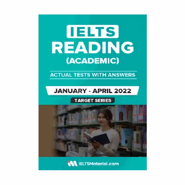 IELTS READING ACADEMIC ACTUAL TESTS WITH ANSWERS January April 2022 آیلتس ریدینگ آکادمیک اکچوال تست ژانویه آوریل