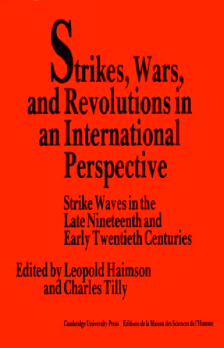خرید و دانلود نسخه کامل کتاب Strikes, Wars, and Revolutions in an International Perspective: Strike Waves in the Late Nineteenth and Early Twentieth Centuries