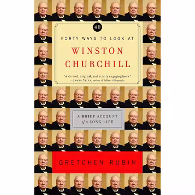 کتاب Forty Ways to Look at Winston Churchill اثر Gretchen Rubin انتشارات Random House Trade