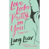 کتاب Love Looks Pretty on You اثر Lang Leav انتشارات Andrews McMeel Publishing