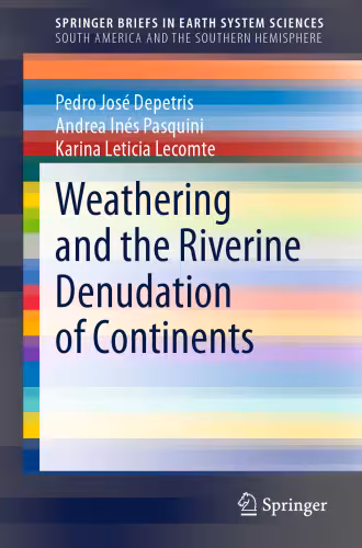 خرید و دانلود نسخه کامل کتاب Weathering and the Riverine Denudation of Continents