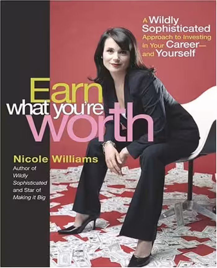 خرید و دانلود نسخه کامل کتاب Earn What You&#039;re Worth: A Widely Sophisticated Approach to Investing In Your Career-and Yourself - Original PDF