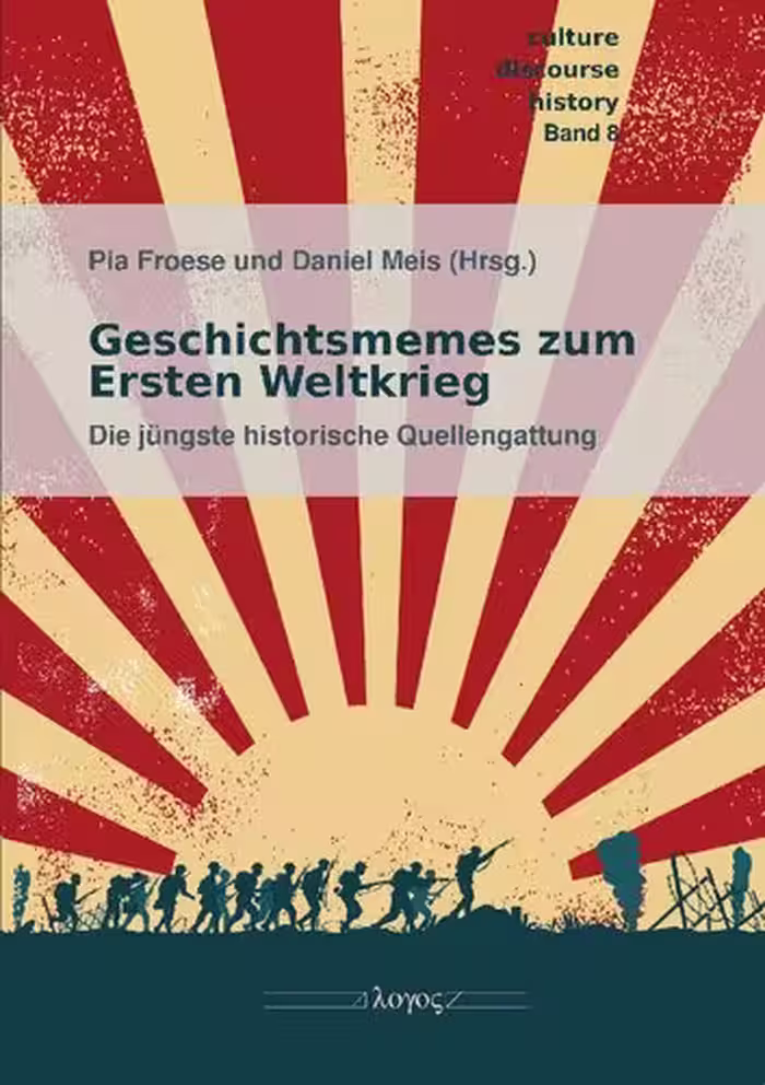 خرید و دانلود نسخه کامل کتاب Geschichtsmemes zum Ersten Weltkrieg : Die jüngste historische Quellengattung