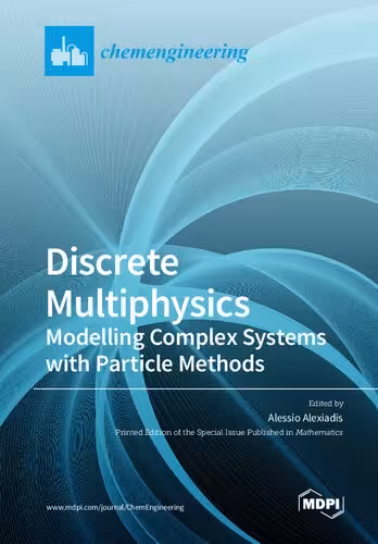 خرید و دانلود نسخه کامل کتاب Discrete Multiphysics: Modelling Complex Systems with Particle Methods