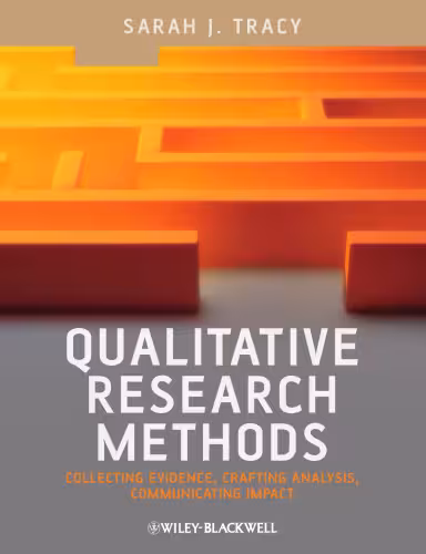 خرید و دانلود نسخه کامل کتاب Qualitative Research Methods: Collecting Evidence, Crafting Analysis, Communicating Impact