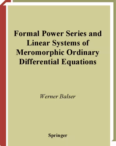 خرید و دانلود نسخه کامل کتاب Formal Power Series and Linear Systems of Meromorphic Ordinary Differential Equations