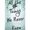 کتاب All the Things We Never Knew اثر Sheila Hamilton انتشارات Seal Press