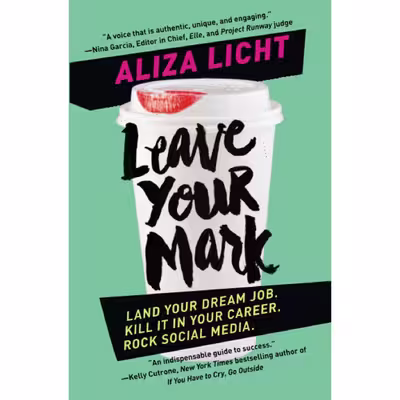 کتاب Leave Your Mark اثر Aliza Licht انتشارات تازه ها