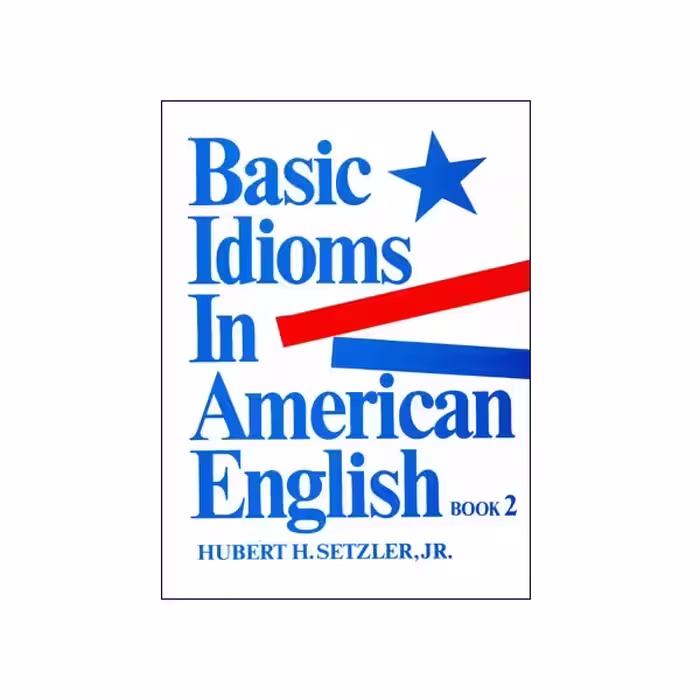 Basic Idioms In American English Book 2