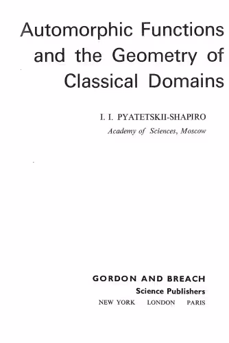 خرید و دانلود نسخه کامل کتاب Automorphic Functions and the Geometry of Classical Domains (Mathematics and Its Applications)