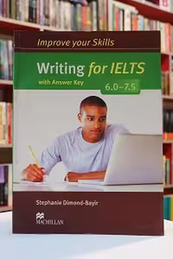 Improve Your Skills Writing for IELTS 6.0-7.5
