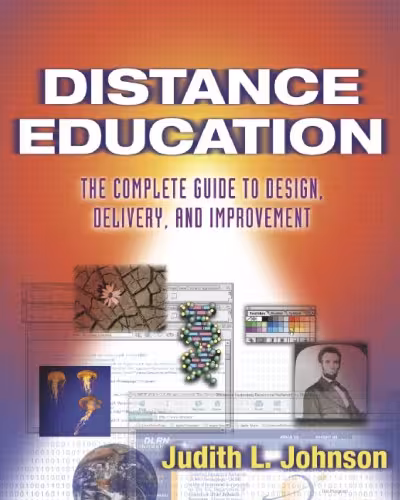 خرید و دانلود نسخه کامل کتاب Distance Education: The Complete Guide to Design, Delivery, and Improvement