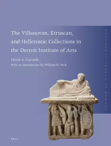 خرید و دانلود نسخه کامل کتاب The Villanovan, Etruscan, and Hellenistic Collections in the Detroit Institute of Arts