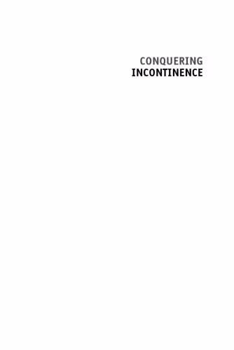 خرید و دانلود نسخه کامل کتاب Conquering Incontinence: A New and Physical Approach to a Freer Lifestyle
