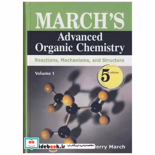 کتاب MARCH S ADVANCED ORGANIC CHEMISTRY VOLUME 1&2 اثر MICHAEL BSMITH-JERRY MARCH