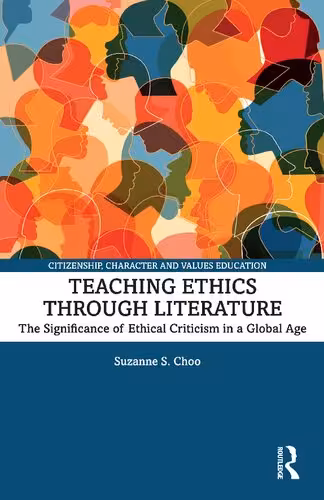 خرید و دانلود نسخه کامل کتاب Teaching Ethics through Literature: The Significance of Ethical Criticism in a Global Age