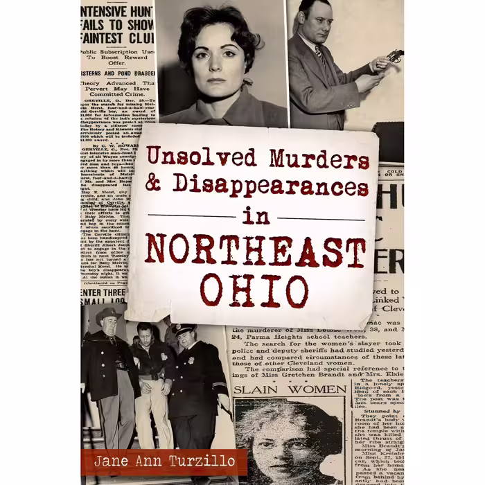 کتاب Unsolved Murders and Disappearances in Northeast Ohio اثر Jane Ann Turzillo انتشارات The History Press