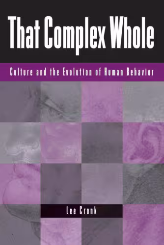 خرید و دانلود نسخه کامل کتاب That Complex Whole: Culture And The Evolution Of Human Behavior