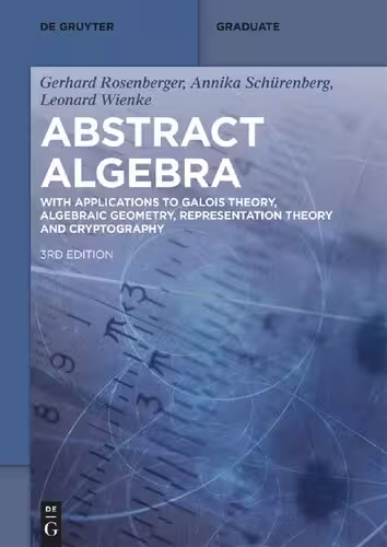 خرید و دانلود نسخه کامل کتاب Abstract Algebra: With Applications to Galois Theory, Algebraic Geometry, Representation Theory and Cryptography
