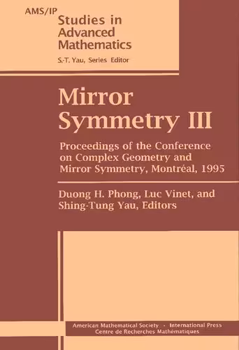 خرید و دانلود نسخه کامل کتاب Mirror Symmetry III: Proceedings of the Conference on Complex Geometry and Mirror Symmetry, Montreal, 1995