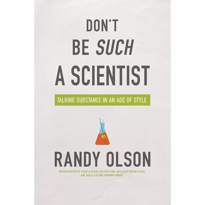 کتاب زبان اصلی Dont Be Such a Scientist اثر Randy Olson انتشارات Island Press