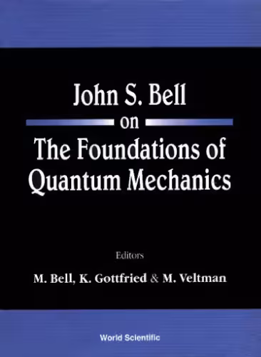 خرید و دانلود نسخه کامل کتاب John Bell on the foundations of quantum mechanics