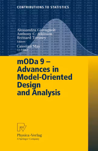 خرید و دانلود نسخه کامل کتاب mODa 9 – Advances in Model-Oriented Design and Analysis: Proceedings of the 9th International Workshop in Model-Oriented Design and Analysis held in Bertinoro, Italy, June 14-18, 2010