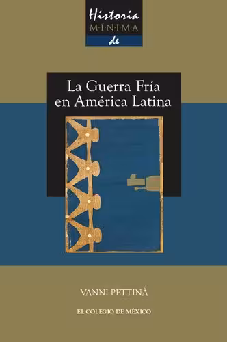 خرید و دانلود نسخه کامل کتاب Historia mínima de la Guerra Fría en América Latina