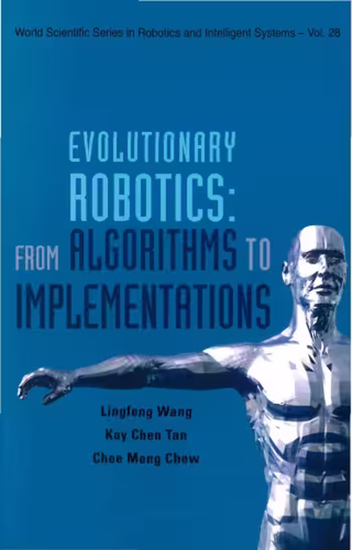 خرید و دانلود نسخه کامل کتاب Evolutionary Robotics: From Algorithms to Implementations (World Scientific Series in Robotics and Intelligent Systems)