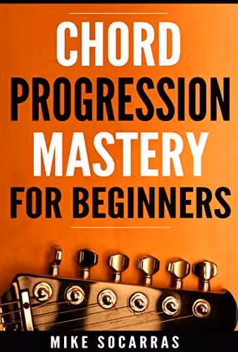 Chord Progression Mastery for Beginners