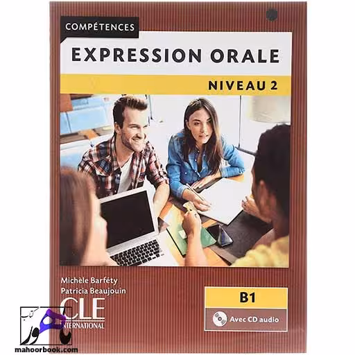 Expression orale Niveau 2 B1 2eme Edition | اکسپقسیون اقل ویرایش دوم