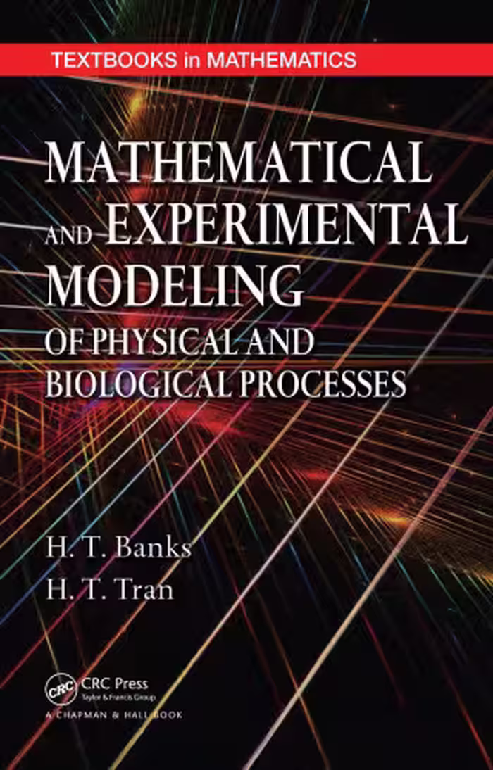 خرید و دانلود نسخه کامل کتاب Mathematical and Experimental Modeling of Physical and Biological Processes