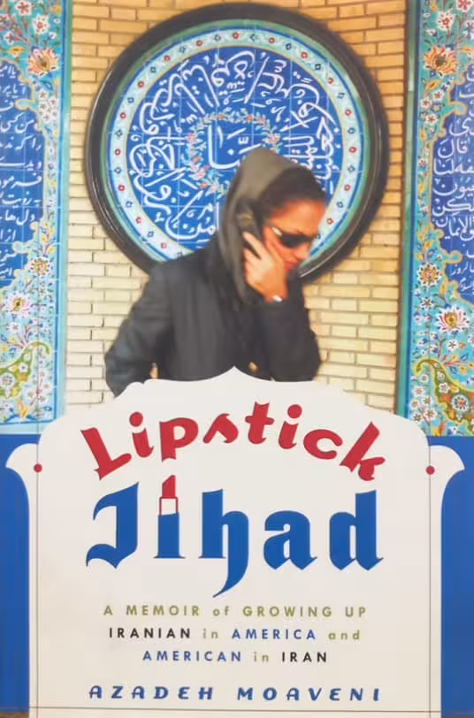 Lipstick Jihad | Azadeh Moaveni