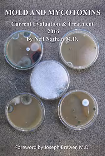 خرید و دانلود نسخه کامل کتاب Mold & Mycotoxins: Current Evaluation and Treatment 2016