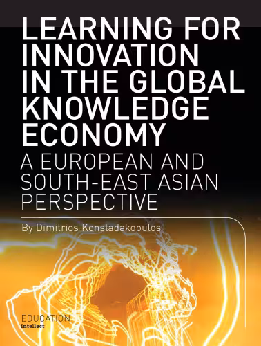خرید و دانلود نسخه کامل کتاب Learning for Innovation in the Global Knowledge Economy: A European and Southeast Asian Perspective (Intellect Books - Play Text)