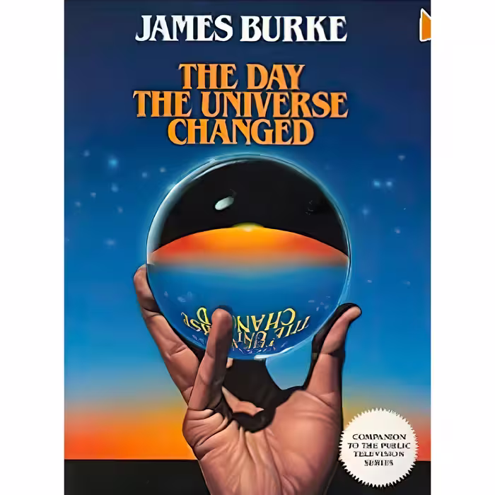 کتاب The Day the Universe Changed اثر James Burke انتشارات Little Brown &amp; Co