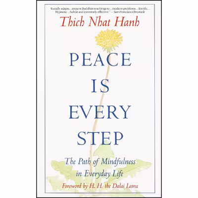 کتاب Peace Is Every Step اثر جمعی از نویسندگان انتشارات تازه‌ها