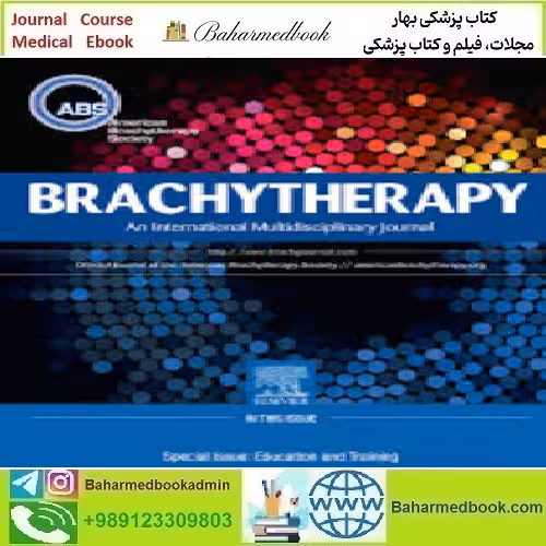 Brachytherapy Volume 19 Issue 1 to 6 2020 TRUE PDF price 8€ - کتاب پزشکی بهار