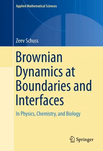 خرید و دانلود نسخه کامل کتاب Brownian Dynamics at Boundaries and Interfaces: In Physics, Chemistry, and Biology
